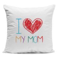I Love My Mom Cushion